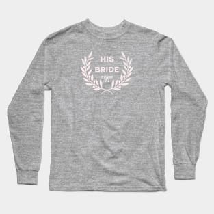 His Bride Long Sleeve T-Shirt